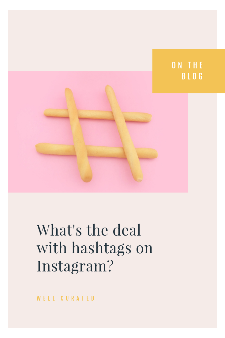 WELLCURATD.CA - WHAT'S THE DEAL WITH HASHTAGS? LEARN TO OPTIMIZE YOUR INSTAGRAM STRATEGY